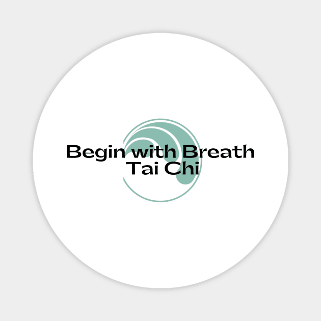 Begin with Breath Tai Chi - Logo A Magnet by BWB